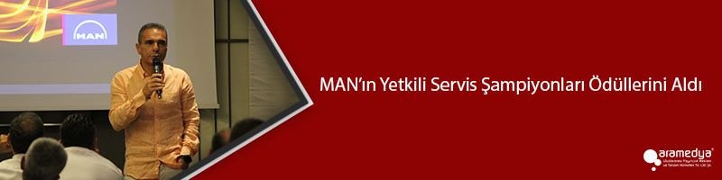 MAN’ın Yetkili Servis Şampiyonları Ödüllerini Aldı