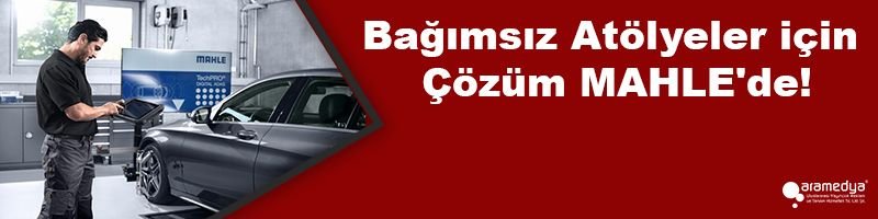 Bağımsız Atölyeler için Çözüm MAHLE'de!