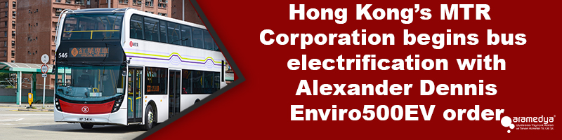 Hong Kong’s MTR Corporation begins bus electrification with Alexander Dennis Enviro500EV order