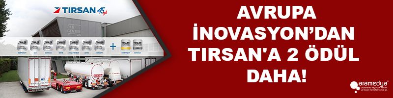  AVRUPA İNOVASYON’DAN TIRSAN'A 2 ÖDÜL DAHA!