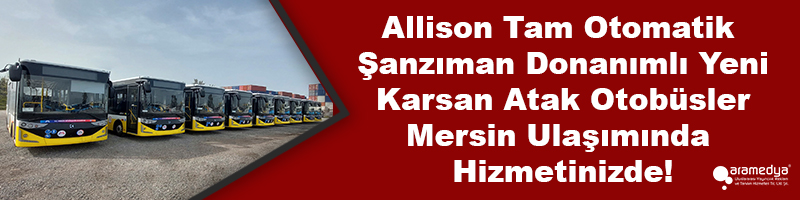 Allison Tam Otomatik Şanzıman Donanımlı Yeni Karsan Atak Otobüsler Mersin Ulaşımında Hizmetinizde!
