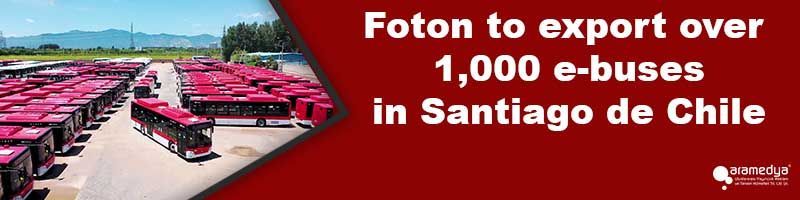 Foton to export over 1,000 e-buses in Santiago de Chile