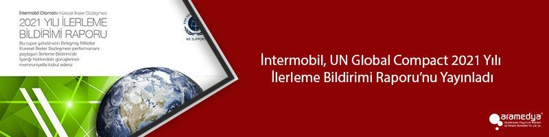 İntermobil, UN Global Compact 2021 Yılı İlerleme Bildirimi Raporu’nu Yayınladı